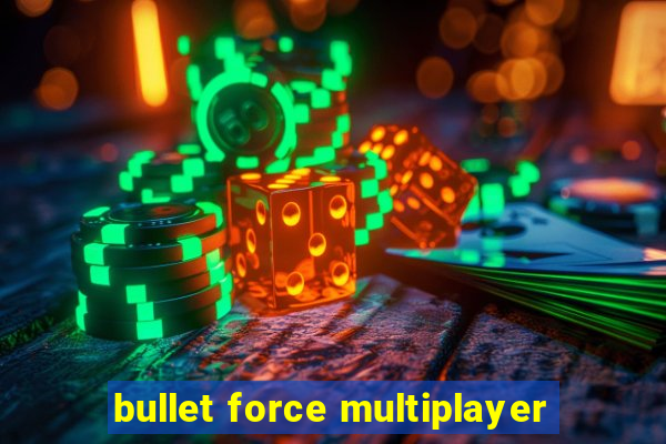 bullet force multiplayer